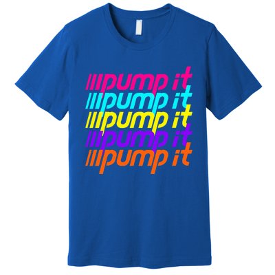 Pump It Premium T-Shirt