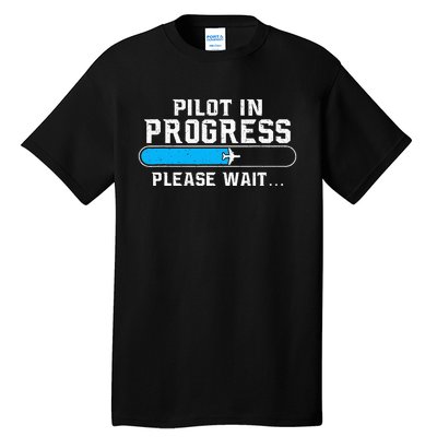 Pilot In Progress Airline Pilot Aviation Aircraft Lover Tall T-Shirt