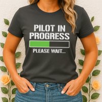 Pilot In Progress Funny Flight School Student Womens T-Shirt