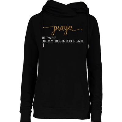 Prayer Is Part Of My Business Plan Prayer Womens Funnel Neck Pullover Hood