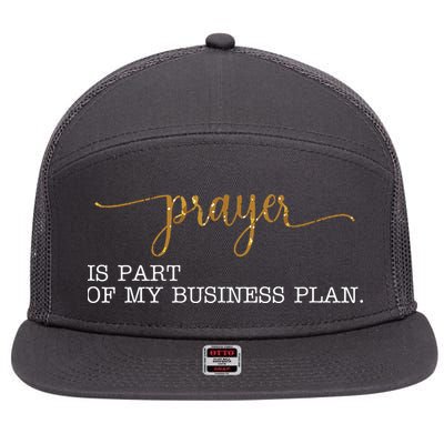 Prayer Is Part Of My Business Plan Prayer 7 Panel Mesh Trucker Snapback Hat