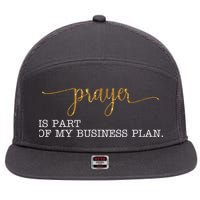 Prayer Is Part Of My Business Plan Prayer 7 Panel Mesh Trucker Snapback Hat