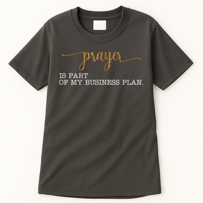 Prayer Is Part Of My Business Plan Prayer Tall T-Shirt