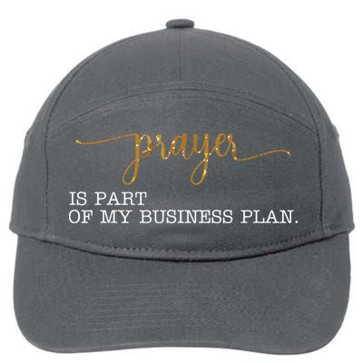 Prayer Is Part Of My Business Plan Prayer 7-Panel Snapback Hat