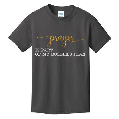 Prayer Is Part Of My Business Plan Prayer Kids T-Shirt