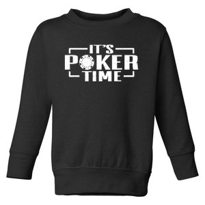 Poker - It's Poker time Toddler Sweatshirt