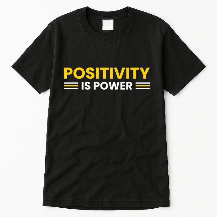 Positivity Is Power Typography Tall T-Shirt