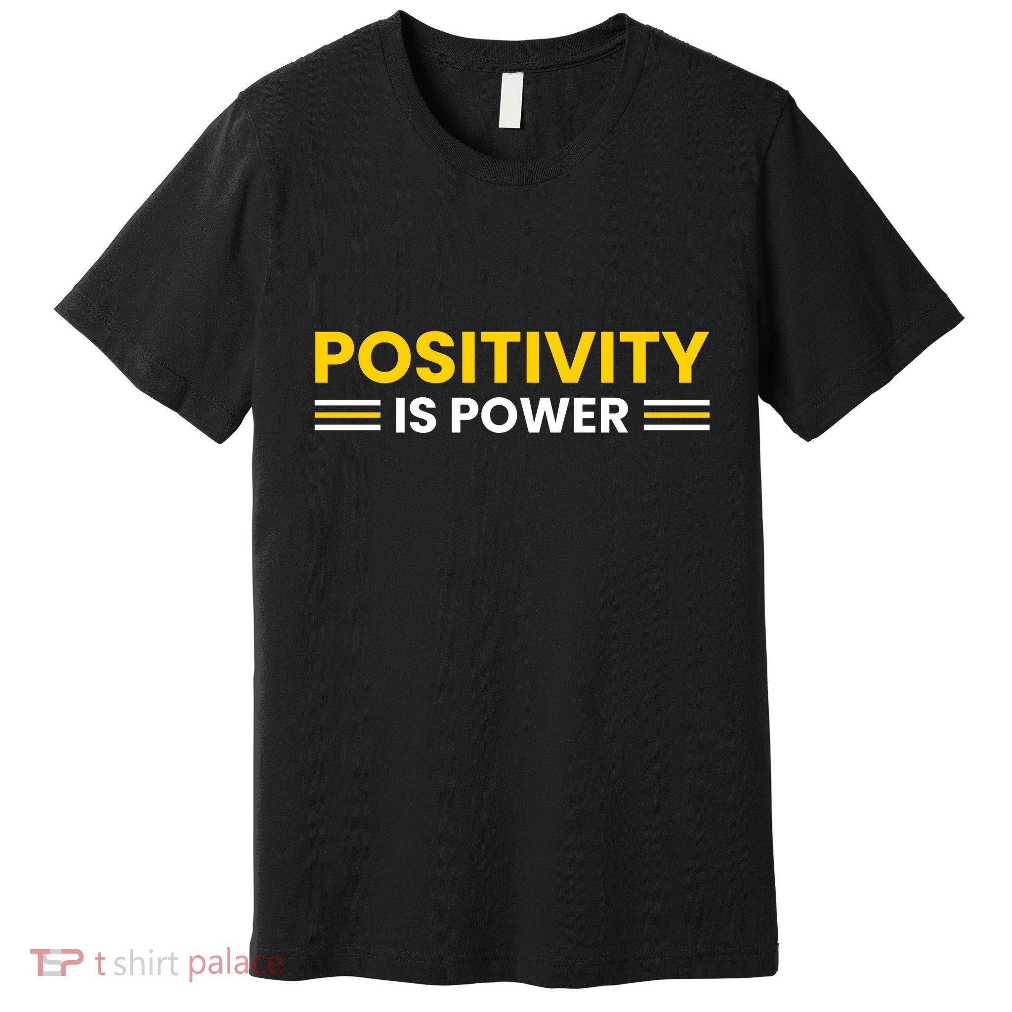 Positivity Is Power Typography Premium T-Shirt
