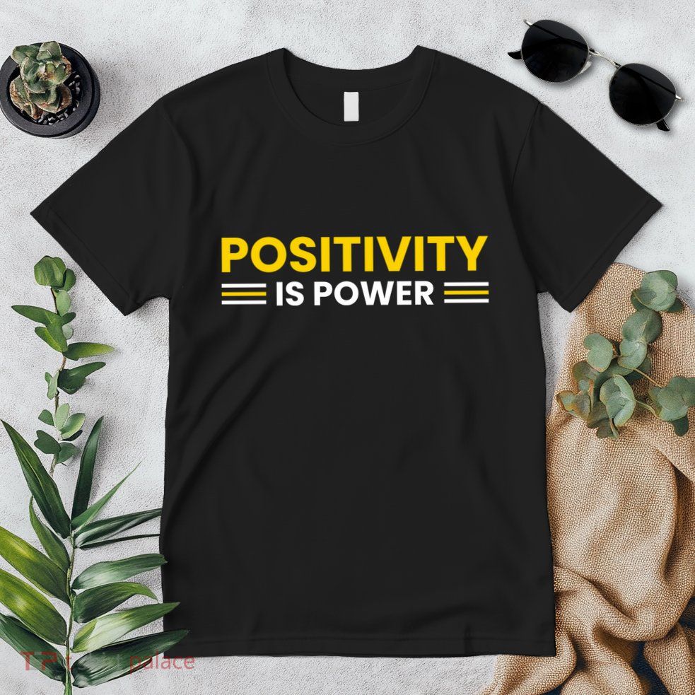 Positivity Is Power Typography Premium T-Shirt