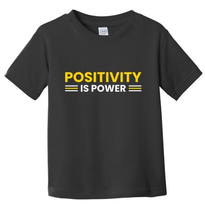 Positivity Is Power Typography Toddler T-Shirt