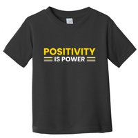 Positivity Is Power Typography Toddler T-Shirt