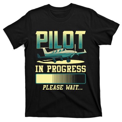 Pilot In Progress Please Wait Airplane Pilot In Training T-Shirt