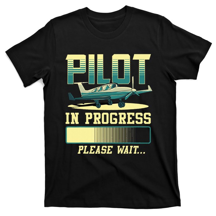 Pilot In Progress Please Wait Airplane Pilot In Training T-Shirt