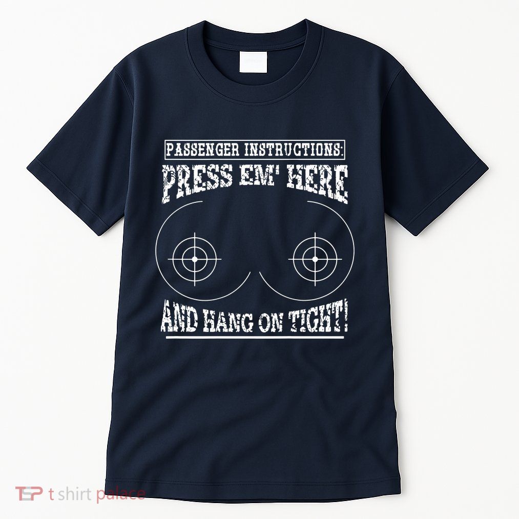 Passenger Instructions Press Em Here Tall T-Shirt