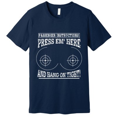 Passenger Instructions Press Em Here Premium T-Shirt