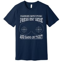 Passenger Instructions Press Em Here Premium T-Shirt