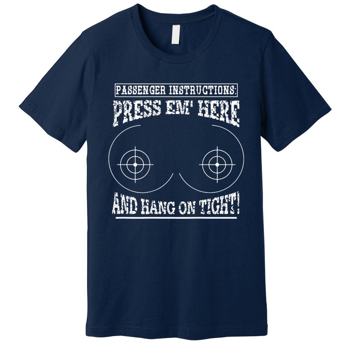 Passenger Instructions Press Em Here Premium T-Shirt