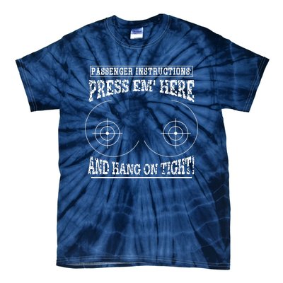 Passenger Instructions Press Em Here Tie-Dye T-Shirt