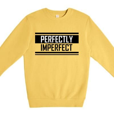 Perfectly Imperfect Premium Crewneck Sweatshirt