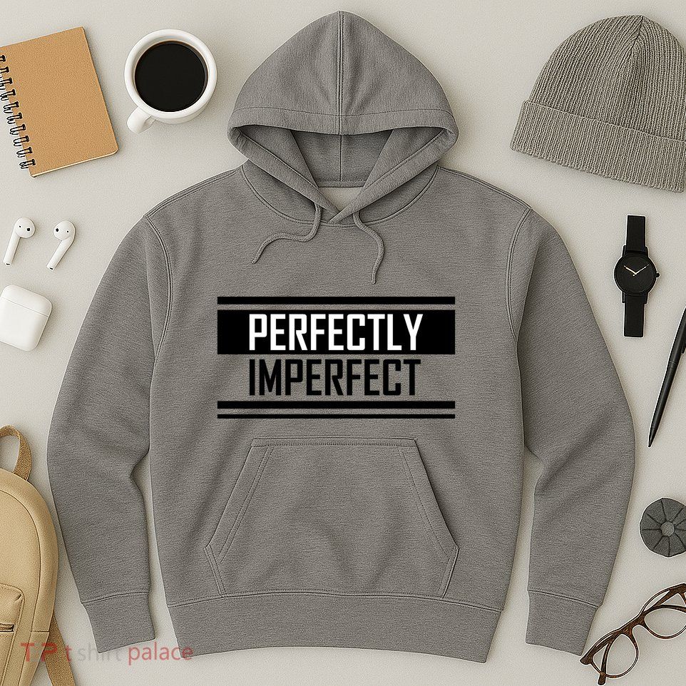 Perfectly Imperfect Hoodie