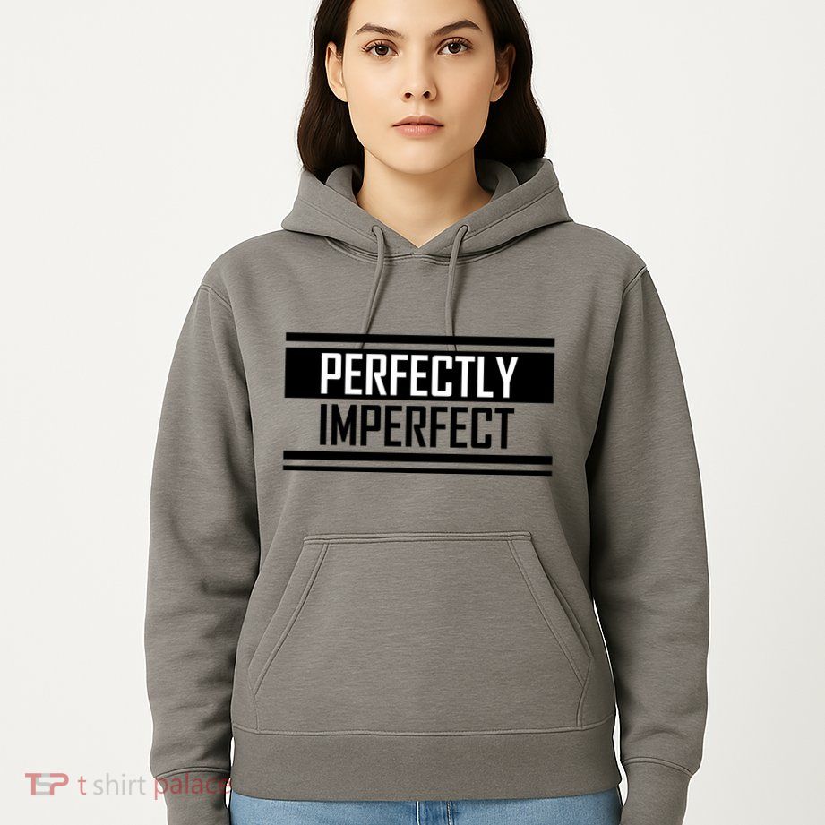 Perfectly Imperfect Hoodie