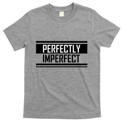 Perfectly Imperfect T-Shirt
