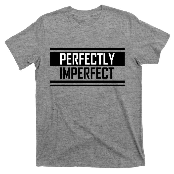 Perfectly Imperfect T-Shirt