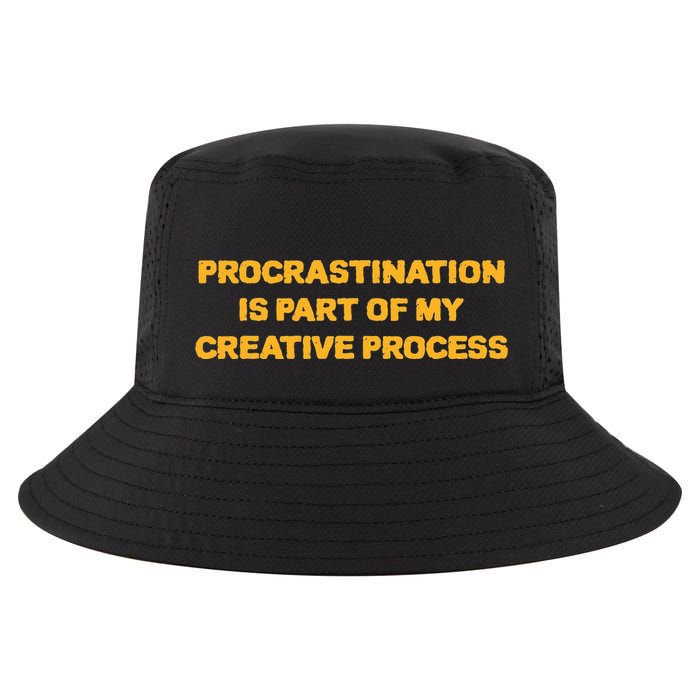 Procrastination Is Part Of My Creative Process Dark Humor Cool Comfort Performance Bucket Hat
