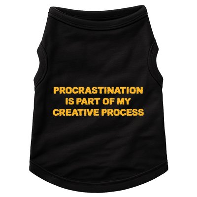 Procrastination Is Part Of My Creative Process Dark Humor Doggie Tank