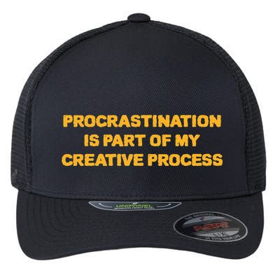 Procrastination Is Part Of My Creative Process Dark Humor Flexfit Unipanel Trucker Cap