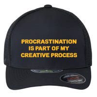 Procrastination Is Part Of My Creative Process Dark Humor Flexfit Unipanel Trucker Cap