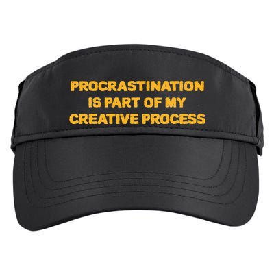 Procrastination Is Part Of My Creative Process Dark Humor Adult Drive Performance Visor