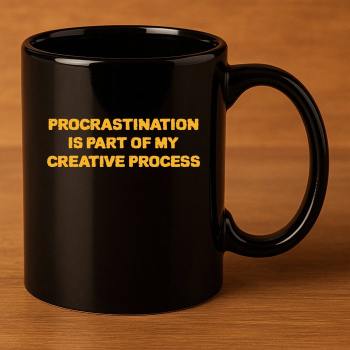 Procrastination Is Part Of My Creative Process Dark Humor 11oz C Handle Ceramic Mug