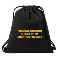 Procrastination Is Part Of My Creative Process Dark Humor Drawstring Bag