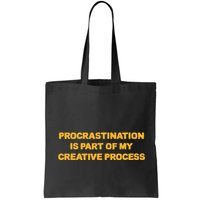 Procrastination Is Part Of My Creative Process Dark Humor Bag