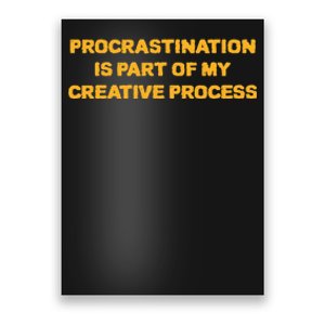 Procrastination Is Part Of My Creative Process Dark Humor Poster