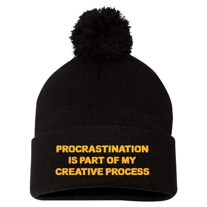 Procrastination Is Part Of My Creative Process Dark Humor Pom Pom 12in Knit Beanie
