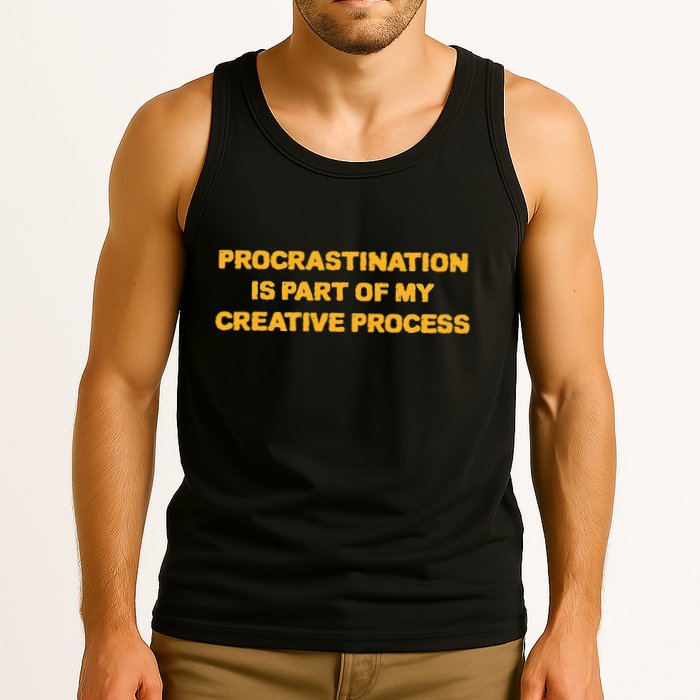 Procrastination Is Part Of My Creative Process Dark Humor Tank Top