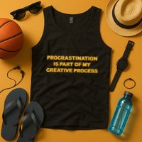 Procrastination Is Part Of My Creative Process Dark Humor Tank Top