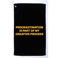 Procrastination Is Part Of My Creative Process Dark Humor Golf Towel