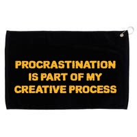 Procrastination Is Part Of My Creative Process Dark Humor Grommeted Golf Towel