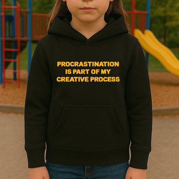 Procrastination Is Part Of My Creative Process Dark Humor Kids Hoodie