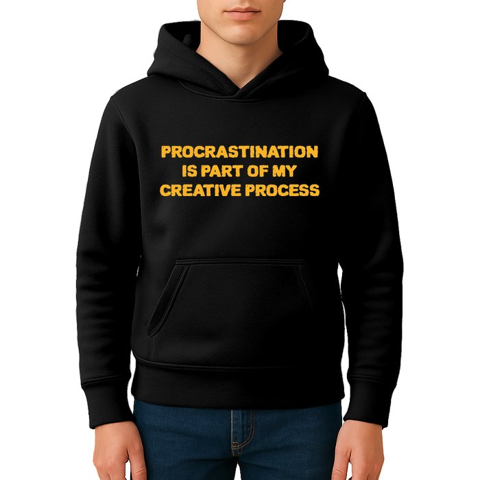 Procrastination Is Part Of My Creative Process Dark Humor Kids Hoodie