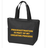 Procrastination Is Part Of My Creative Process Dark Humor Zip Tote Bag