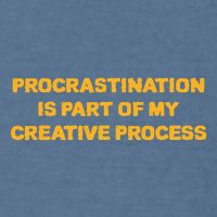 Procrastination Is Part Of My Creative Process Dark Humor Garment-Dyed Sweatshirt