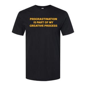 Procrastination Is Part Of My Creative Process Dark Humor Softstyle CVC T-Shirt