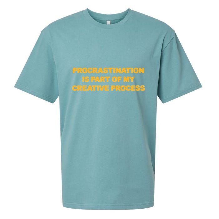Procrastination Is Part Of My Creative Process Dark Humor Sueded Cloud Jersey T-Shirt