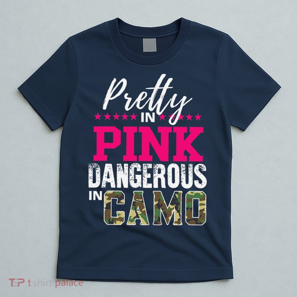 Pretty In Pink Dangerous In Camo Hunting Girl T-Shirt