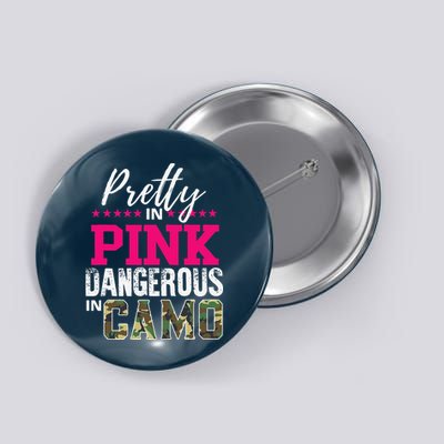 Pretty In Pink Dangerous In Camo Hunting Girl Button