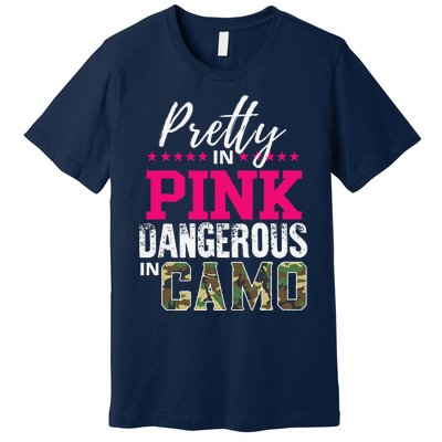 Pretty In Pink Dangerous In Camo Hunting Girl Premium T-Shirt